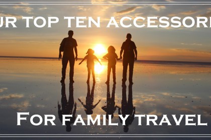 Our top ten accessories for family travel